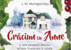 Crăciun cu Anne și alte povestiri despre iertare, împăcare și iubire