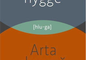 Cartea despre Hygge. Arta daneză de a trăi bine