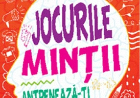 Jocurile minții. Antrenează-ți creierul! 6 ani+