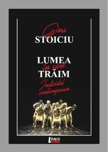 Lumea în care trăim. Individul contemporan