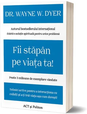 Fii stăpân pe viața ta! Tehnici active pentru a interacționa cu ceilalți și a-ți trăi viața așa cum dorești