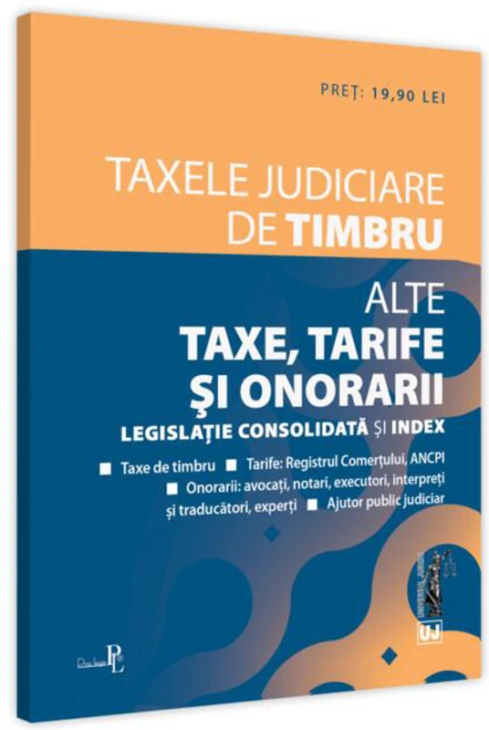 Taxele judiciare de timbru. Alte taxe, tarife și onorarii: Ediția a II-a