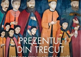 Prezentul din trecut. Istoria pe care nu o înveți la școală