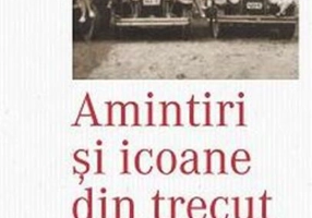 Amintiri şi icoane din trecut