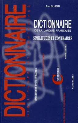 Dictionnaire de la langue française. Similitudes et contraires