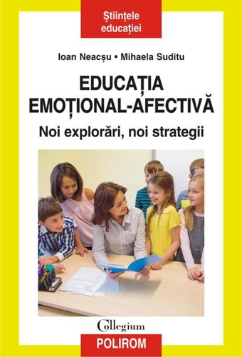 Educaţia emoţional-afectivă. Noi explorări, noi strategii