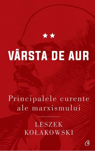 Vârsta de aur. Principalele curente ale marxismului (Vol. 2)