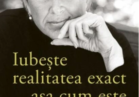 Iubeşte realitatea exact aşa cum este