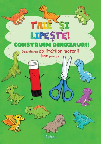 Taie și lipește. Construim dinozauri