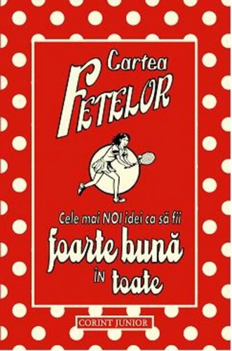 Cele mai noi idei ca să fii foarte bună în toate (Vol. 3)