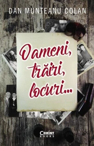 Oameni, trăiri, locuri