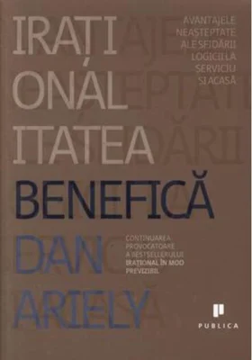 Iraționalitatea benefică: Avantajele neașteptate ale sfidării logicii la serviciu și acasă