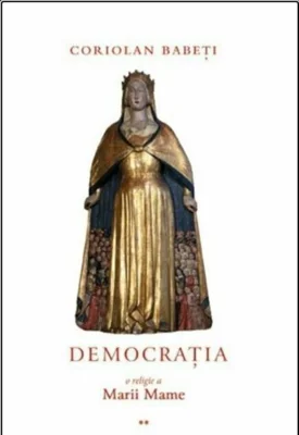 Democrația, o religie a Marii Mame (Vol. 2)