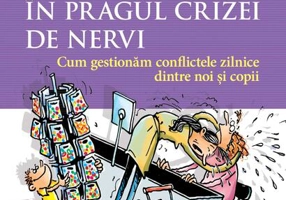Parinți în pragul crizei de nervi