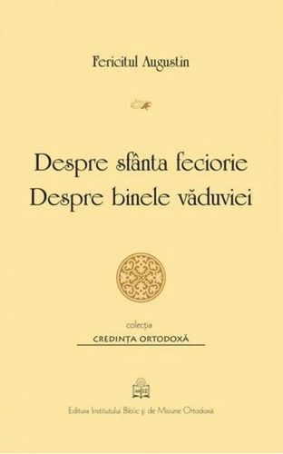 Despre sfânta feciorie. Despre binele văduviei