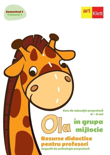 OLA în grupa mijlocie. Resurse didactice pentru profesori. Sugestii de psihologie preșcolară (4-5 ani). Semestrul 1. Vol. 1