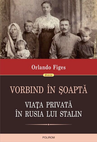 Vorbind în şoaptă. Viaţa privată în Rusia lui Stalin
