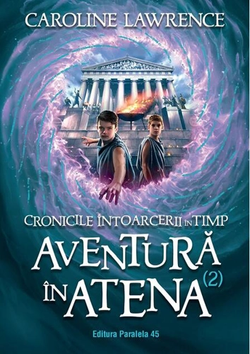 Aventuri în Atena. Cronicile întoarcerii în timp (Vol. 2)