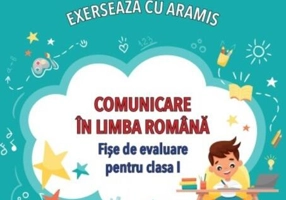 Exersează cu Aramis. Comunicare în limba română. Clasa I