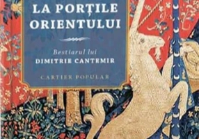 Inorogul la porțile Orientului. Bestiarul lui Dimitrie Cantemir