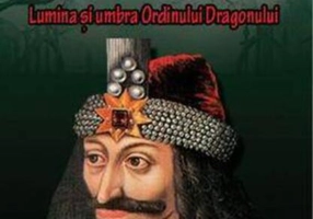 Dracula. Lumina şi umbra Ordinului Dragonului