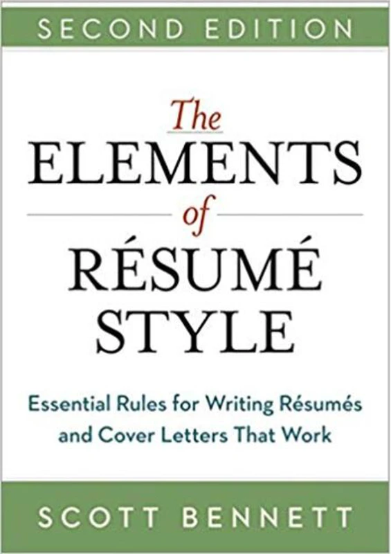 The Elements of Resume Style: Essential Rules for Writing Resumes and Cover Letters That Work