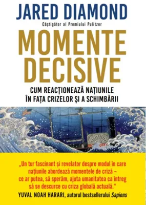 Momente decisive. Cum reacționează națiunile în fața crizelor și a schimbării