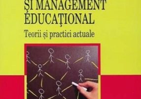 Leadership şi management educaţional. Teorii şi practici actuale