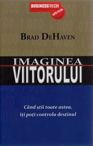 Imaginea viitorului. Când știi toate astea îți poți controla destinul