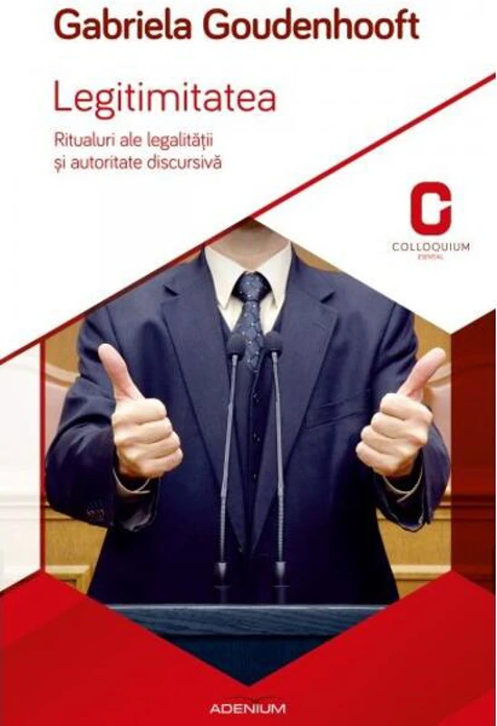 Legitimitatea. Ritualuri ale legalității și autoritate discursivă