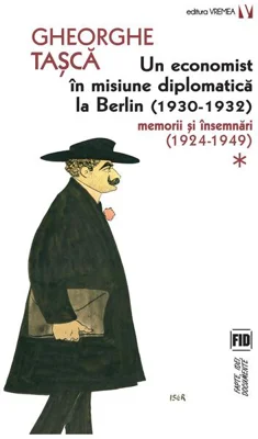 Un economist în misiune diplomatică la Berlin (1930-1932). Memorii și însemnări (2 Volume)