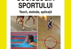 Sociologia sportului. Teorii, metode, aplicaţii