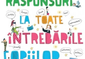 Răspunsuri la toate întrebările copiilor