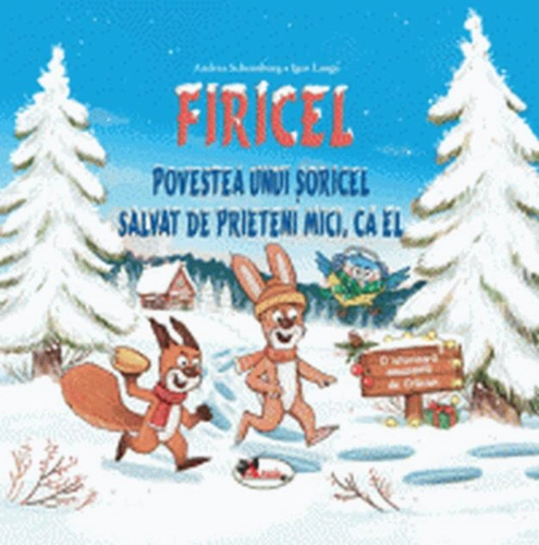 Firicel. Povestea unui șoricel salvat de prieteni mici, ca el