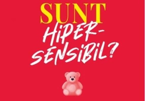 Oare sunt hipersensibil? Despre o putere subestimată