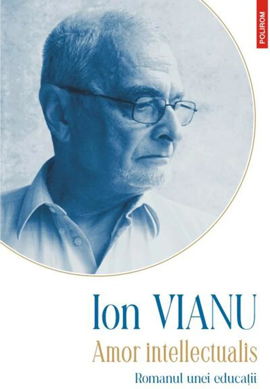 Amor intellectualis. Romanul unei educaţii (Ediţia 2021)