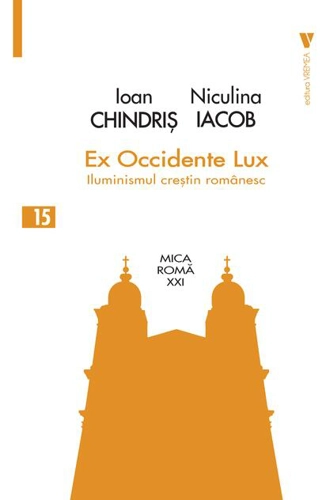 Ex Occidente Lux. Iluminismul creștin românesc