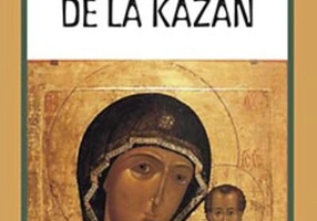 Minunile icoanei „Maica Domnului de la Kazan"