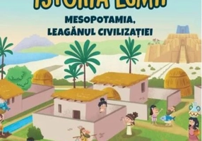 Mesopotamia, leagănul civilizației (Vol. 3)