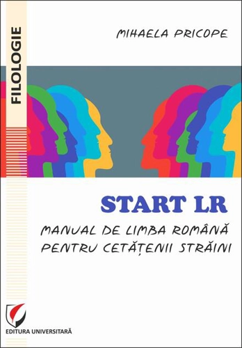 Start LR. Manual de limba română pentru cetățenii străini