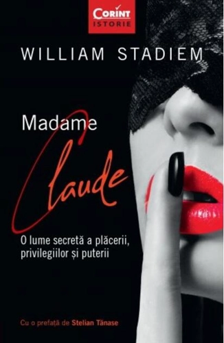 Madame Claude. O lume secretă a plăcerii, privilegiilor și puterii