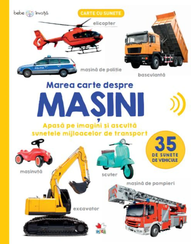 Bebe învață. Marea carte despre mașini. 35 de sunete de vehicule
