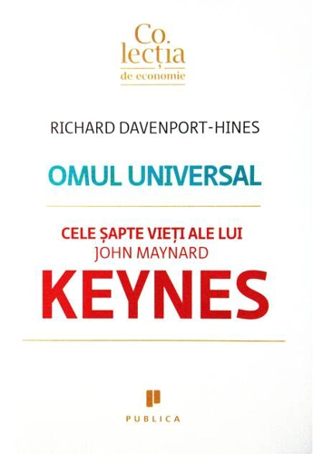 Omul universal. Cele şapte vieţi ale lui John Maynard Keynes