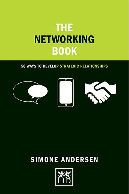 The Networking Book: 50 Ways to Develop Strategic Relationships