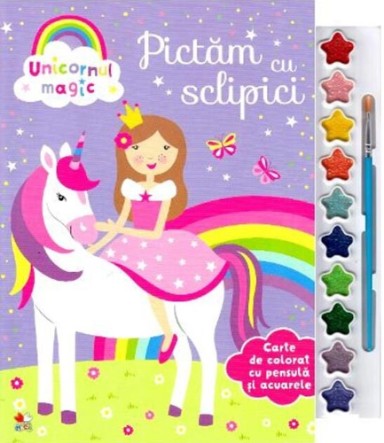 Unicornul magic. Pictăm cu sclipici. Carte de colorat cu pensulă și acuarele