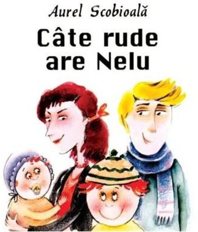 Câte rude are Nelu. Să creşti mare!