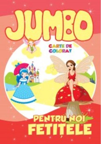 Jumbo. Pentru noi, fetițele. Carte de colorat