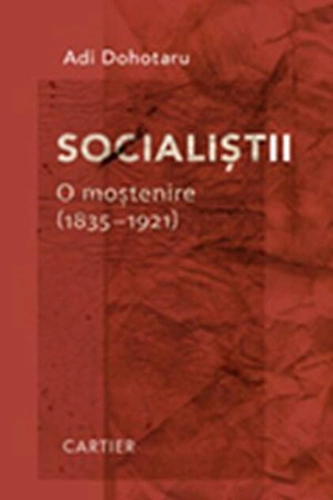 Socialiștii. O moștenire (1835-1921)