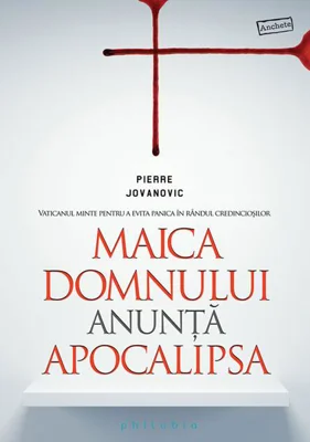 Maica Domnului anunţă Apocalipsa