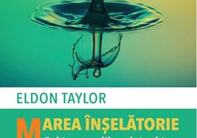 Marea înșelătorie. Subjugarea liberului arbitru